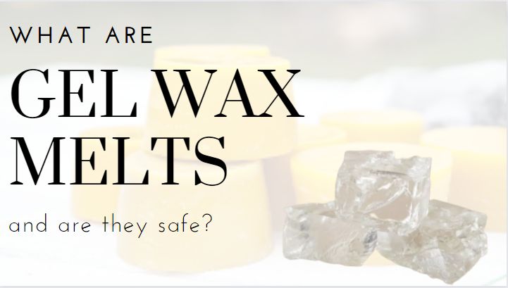 Are Gel Wax Melts Better?