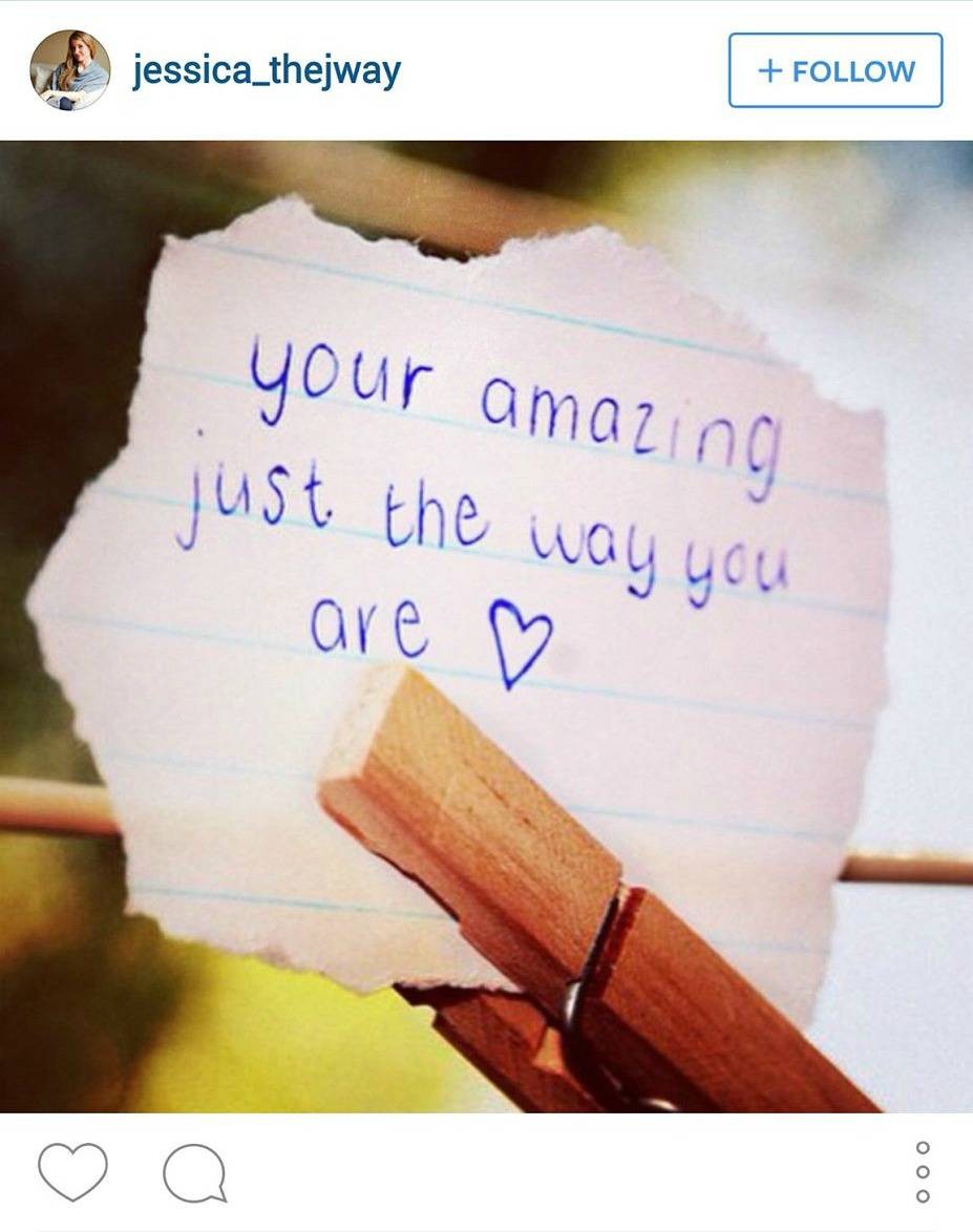 “You’re amazing just the way you are”